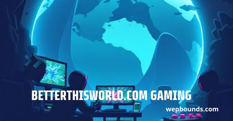 BetterThisWorld.com Gaming