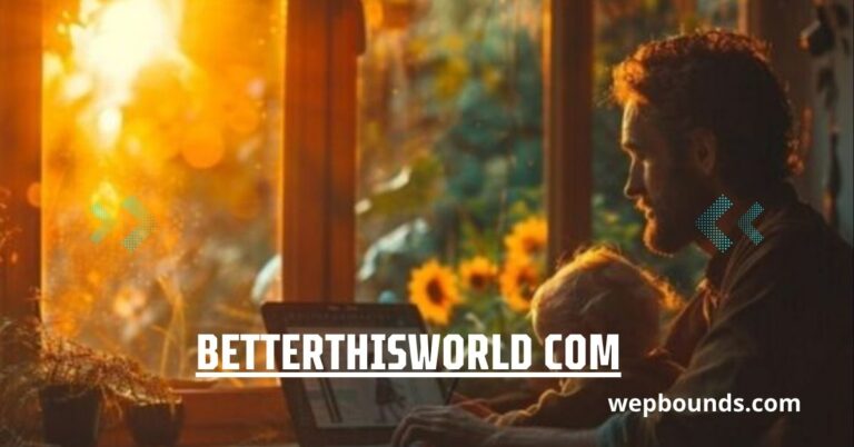 BetterThisWorld com